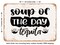 DECORATIVE METAL SIGN - Soup of the Day Tequila - Vintage Rusty Look